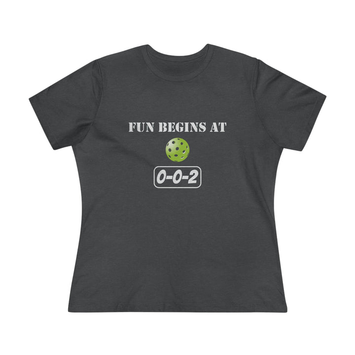 Fun Begins at 0-0-2 Women's Relaxed-Fit T-shirt - Great Pickleball Stuff