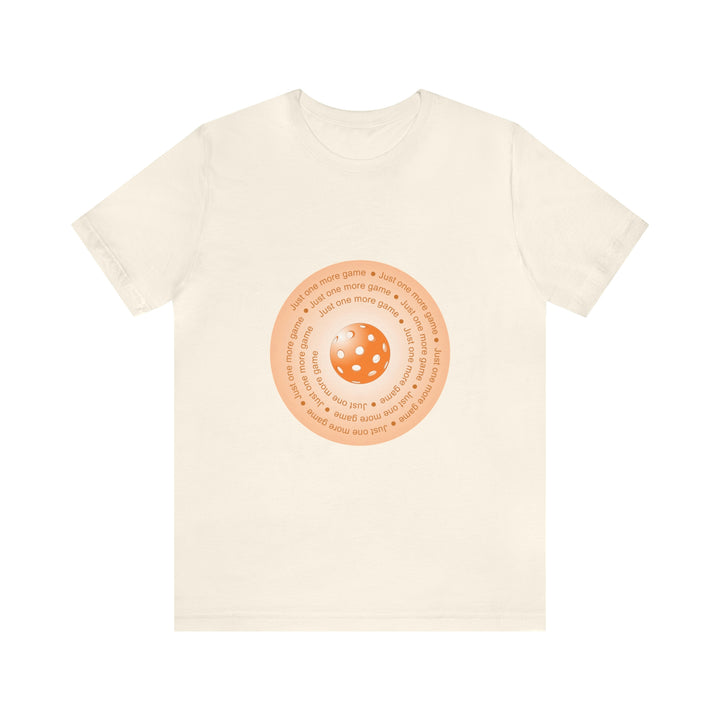 Just One More Game-Orange Unisex T-Shirt - Great Pickleball Stuff