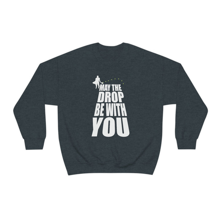 May the Drop Be With You Unisex Crewneck Sweatshirt - Great Pickleball Stuff