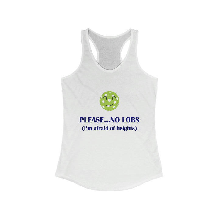 Please No Lobs-I'm Afraid of Heights Women's Racerback Tank - Great Pickleball Stuff