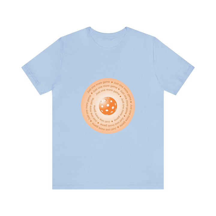 Just One More Game-Orange Unisex T-Shirt - Great Pickleball Stuff