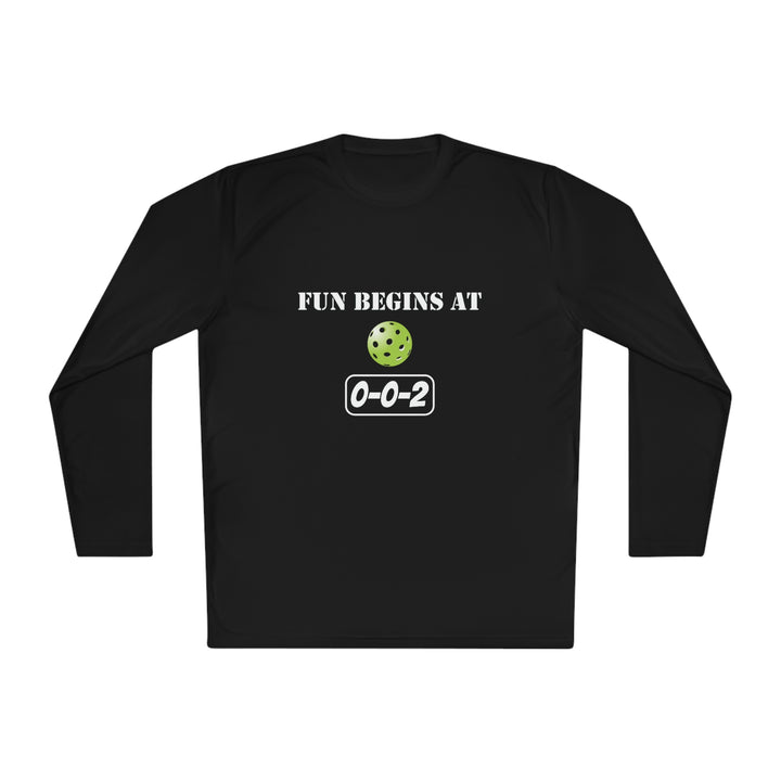 Fun Begins at 0-0-2 Unisex Moisture-Wicking Long Sleeve Tee - Great Pickleball Stuff