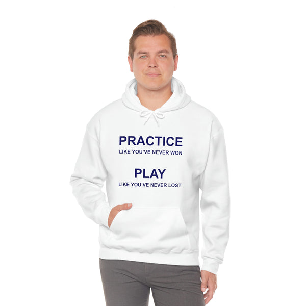 Practice Like You've Never Won (All Sports) Unisex Hoodie