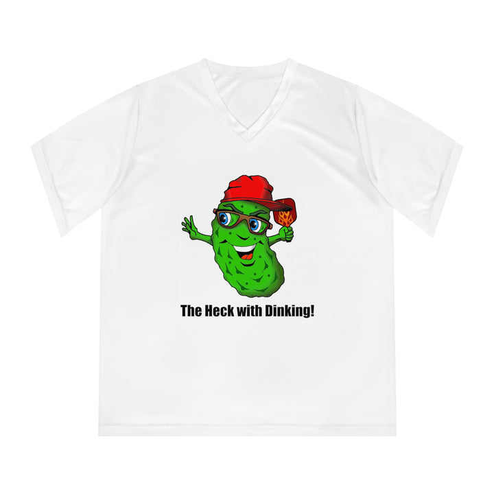 The Heck with Dinking! Women's Moisture-Wicking V-Neck T-Shirt-Great Pickleball Stuff