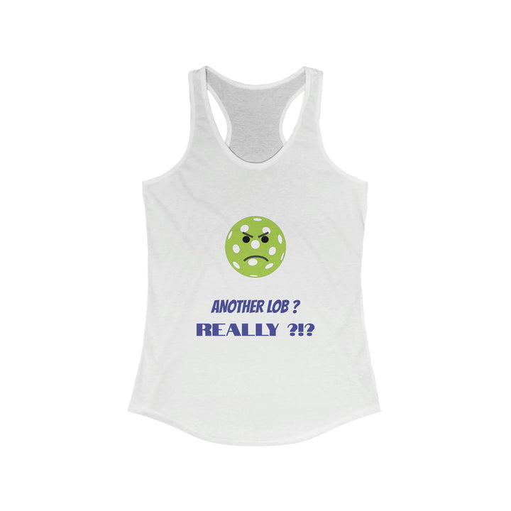 Another Lob-Really? Women's Racerback Tank - Great Pickleball Stuff