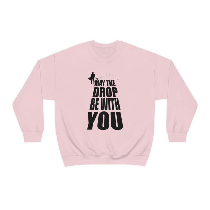 May the Drop Be With You Unisex Crewneck Sweatshirt - Great Pickleball Stuff