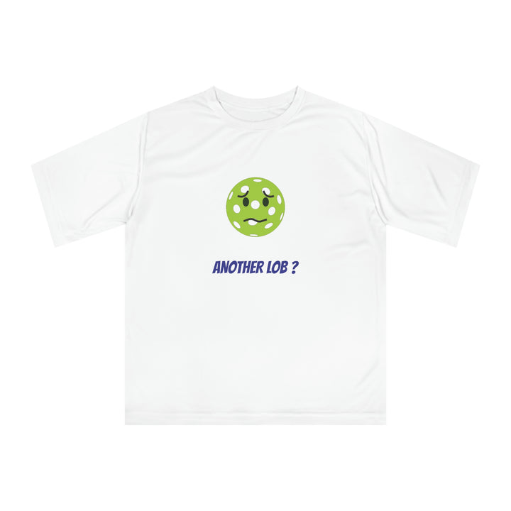 Another Lob? Unisex Moisture-Wicking T-Shirt - Great Pickleball Stuff