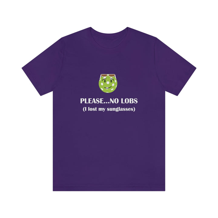 Please No Lobs-I Lost My Sunglasses Unisex T-Shirt - Great Pickleball Stuff