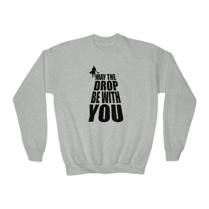 May the Drop Be With You Youth Crewneck Sweatshirt - Great Pickleball Stuff