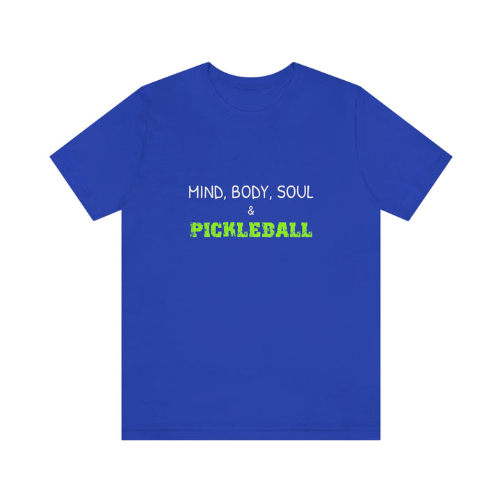 Mind, Body, Soul & Pickleball Unisex T-Shirt - Great Pickleball Stuff