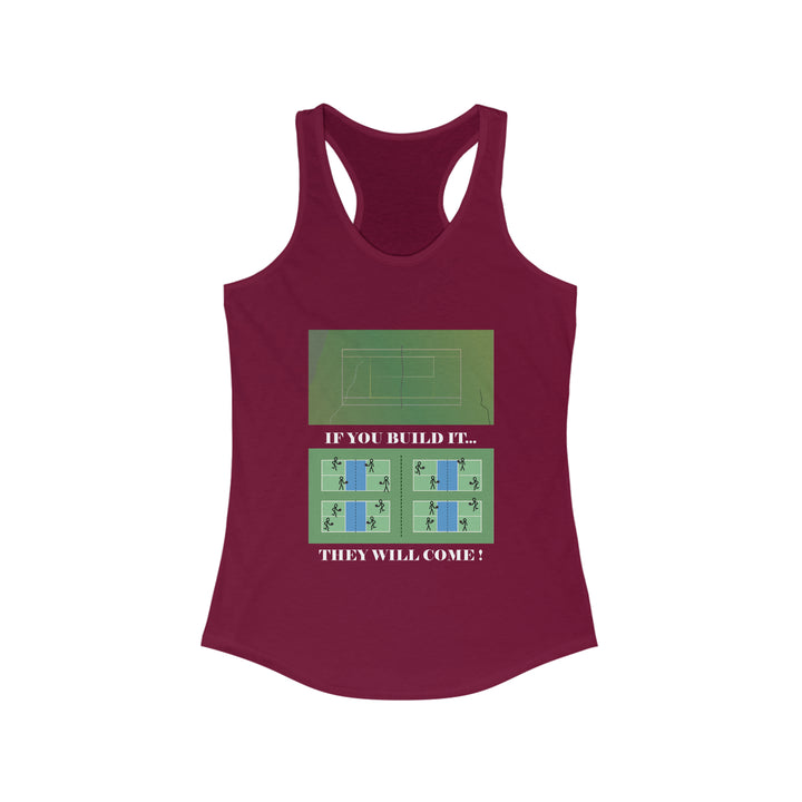 If You Build It They Will Come Women's Racerback Tank - Great Pickleball Stuff