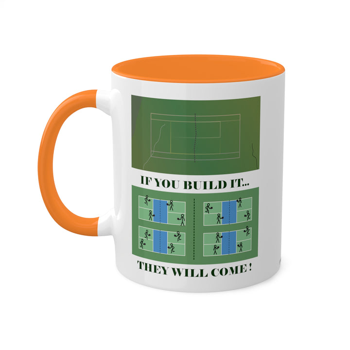 If You Build It They Will Come Coffee Mug-Great Pickleball Stuff