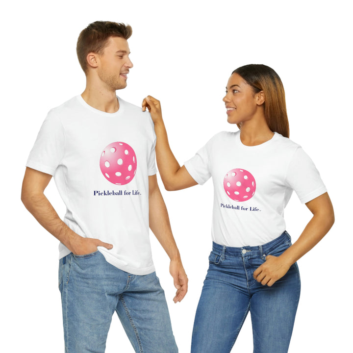 Pickleball for Life-Pink Unisex T-Shirt - Great Pickleball Stuff