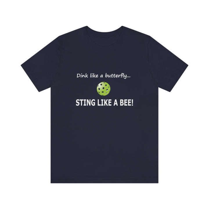 Dink Like a Butterfly, Sting Like a Bee Unisex T-Shirt - Great Pickleball Stuff