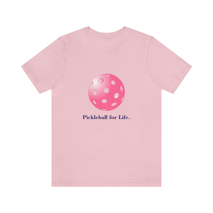 Pickleball for Life-Pink Unisex T-Shirt - Great Pickleball Stuff