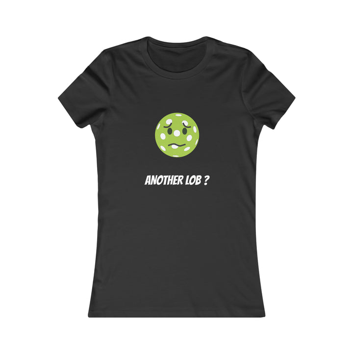 Another Lob? Women's Slim-Fit Premium Cotton T-Shirt - Great Pickleball Stuff