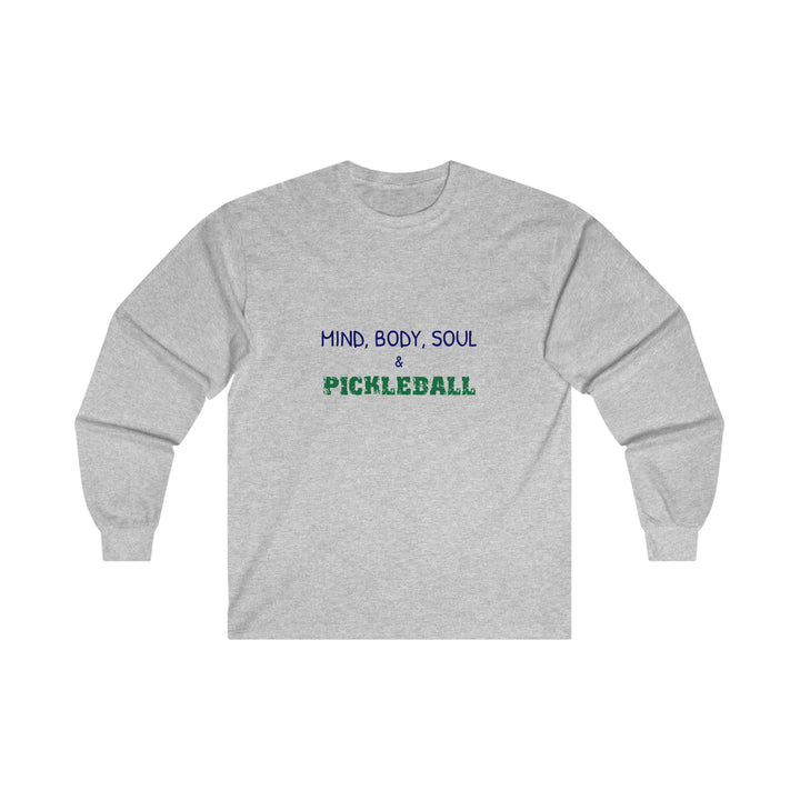 Mind, Body, Soul & Pickleball Ultra Cotton Long Sleeve Tee - Great Pickleball Stuff