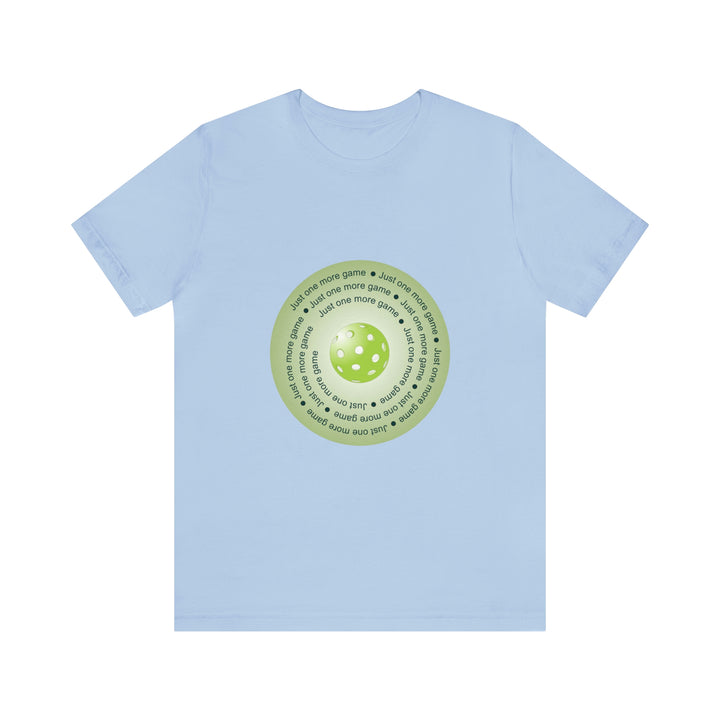 Just One More Game-Green Unisex T-Shirt - Great Pickleball Stuff