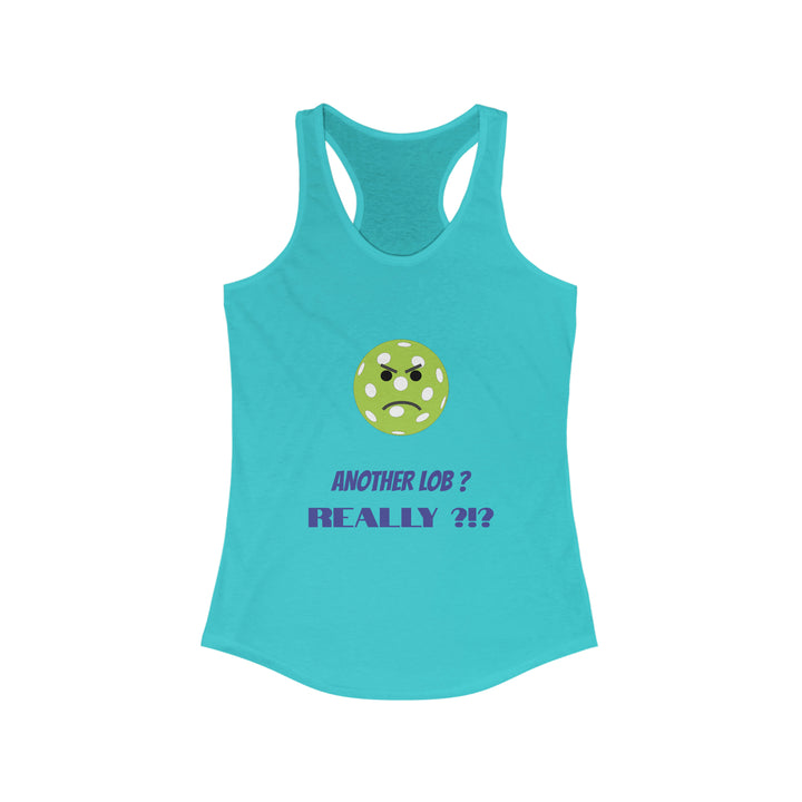 Another Lob-Really? Women's Racerback Tank - Great Pickleball Stuff