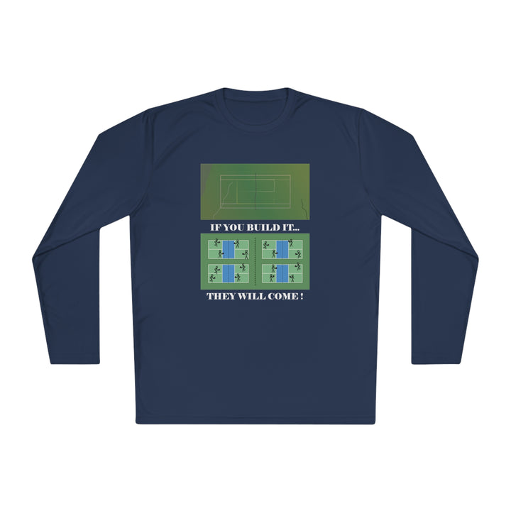 If You Build It They Will Come Unisex Moisture-Wicking Long Sleeve Tee - Great Pickleball Stuff