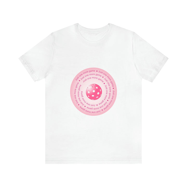 Just One More Game-Pink Unisex T-Shirt - Great Pickleball Stuff