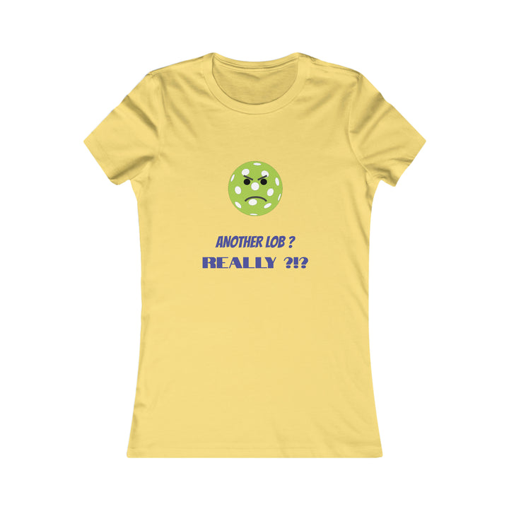 Another Lob-Really? Women's Slim-Fit Premium Cotton T-Shirt - Great Pickleball Stuff