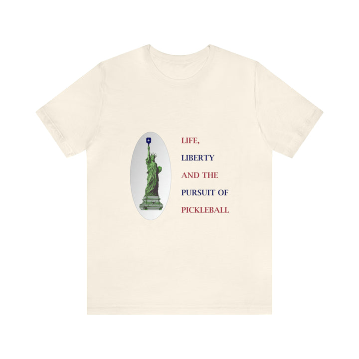 Life, Liberty & the Pursuit of Pickleball Unisex T-Shirt - Great Pickleball Stuff