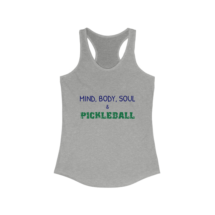 Mind, Body, Soul & Pickleball Women's Racerback Tank - Great Pickleball Stuff