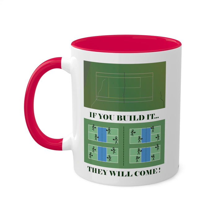 If You Build It They Will Come Coffee Mug-Great Pickleball Stuff