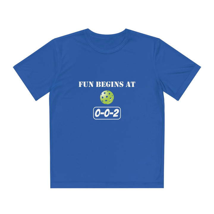 Fun Begins at 0-0-2 Youth Moisture-Wicking T-Shirt - Great Pickleball Stuff