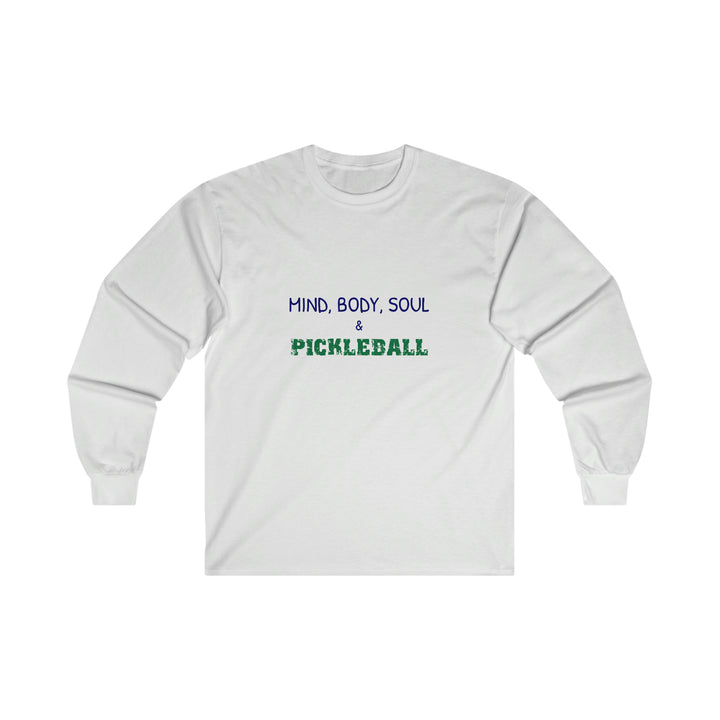 Mind, Body, Soul & Pickleball Ultra Cotton Long Sleeve Tee - Great Pickleball Stuff