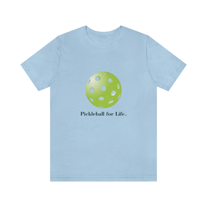 Pickleball for Life-Green Unisex T-Shirt - Great Pickleball Stuff