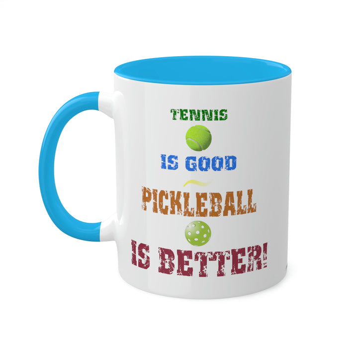 Pickleball is Better! Coffee Mug - Great Pickleball Stuff