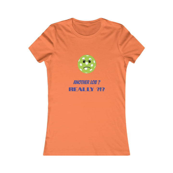 Another Lob-Really? Women's Slim-Fit Premium Cotton T-Shirt - Great Pickleball Stuff