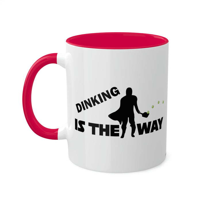 Dinking is the Way Coffee Mug-Great Pickleball Stuff