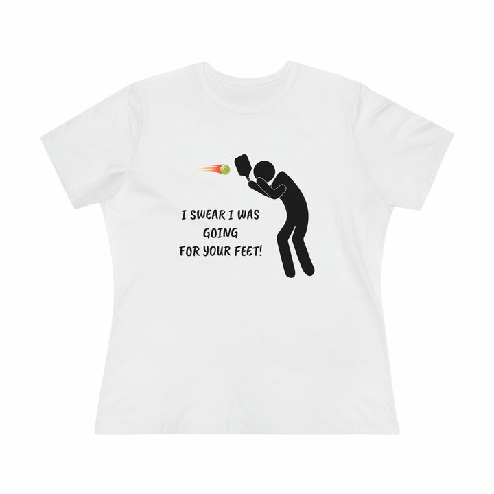 I Swear I Was Going For Your Feet! Women's Relaxed-Fit T-shirt - Great Pickleball Stuff