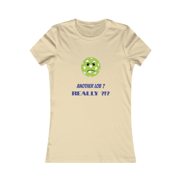 Another Lob-Really? Women's Slim-Fit Premium Cotton T-Shirt - Great Pickleball Stuff