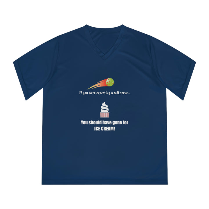 If You Were Expecting a Soft Serve, You Should have Gone for Ice Cream! Women's Moisture-Wicking V-Neck T-Shirt - Great Pickleball Stuff