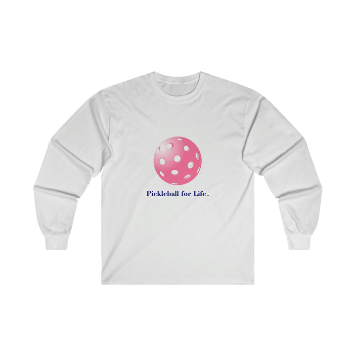 Pickleball for Life-Pink Ultra Cotton Long Sleeve Tee - Great Pickleball Stuff