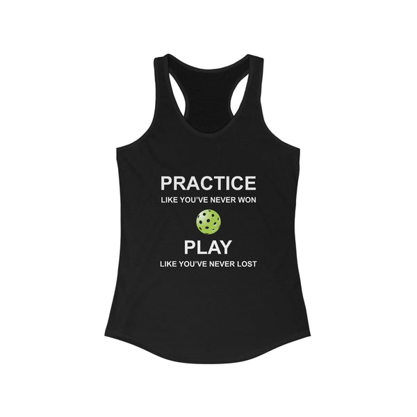 Practice Like You've Never Won (Pickleball) Women's Racerback Tank