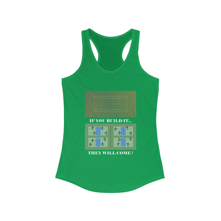 If You Build It They Will Come Women's Racerback Tank - Great Pickleball Stuff