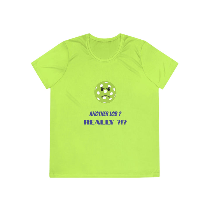 Another Lob-Really? Women's Moisture-Wicking T-Shirt - Great Pickleball Stuff