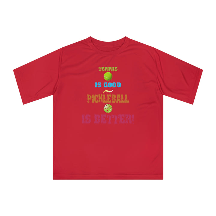 Tennis is Good, Pickleball is Better! Unisex Moisture-Wicking T-Shirt - Great Pickleball Stuff