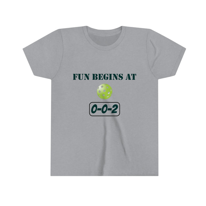 Fun Begins at 0-0-2 Youth T-Shirt - Great Pickleball Stuff