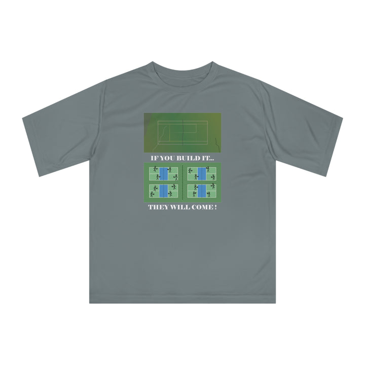 If You Build It They Will Come Unisex Moisture-Wicking T-Shirt - Great Pickleball Stuff