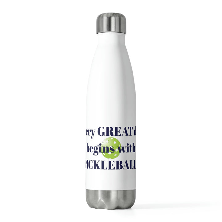 Every Great Day Begins with Pickleball! Insulated Water Bottle (20oz) - Great Pickleball Stuff