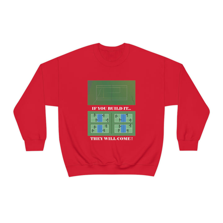 If You Build It They Will Come Unisex Crewneck Sweatshirt - Great Pickleball Stuff