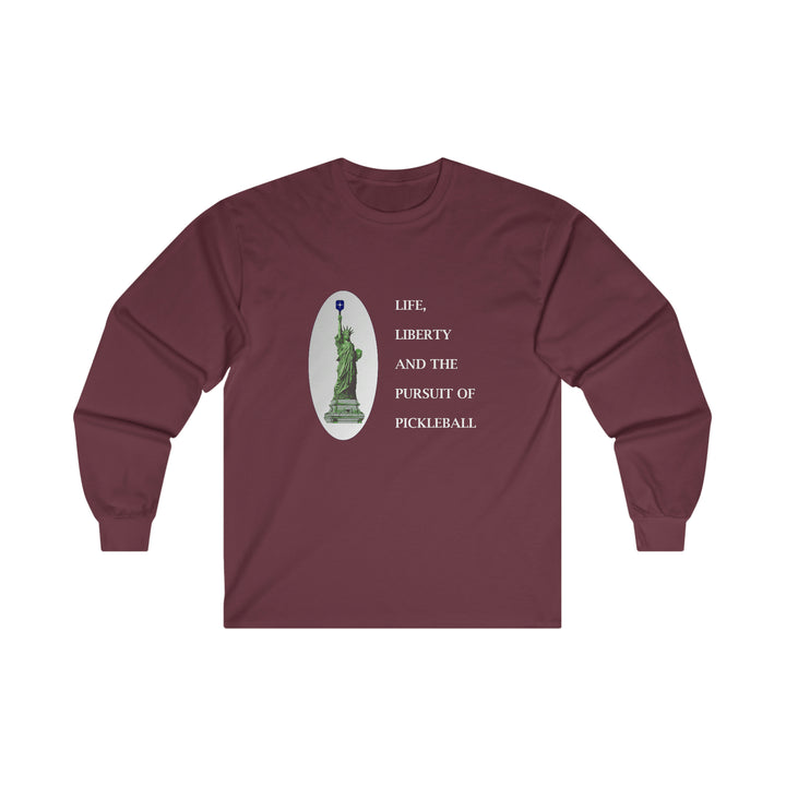 Life, Liberty & the Pursuit of Pickleball Ultra Cotton Long Sleeve Tee - Great Pickleball Stuff