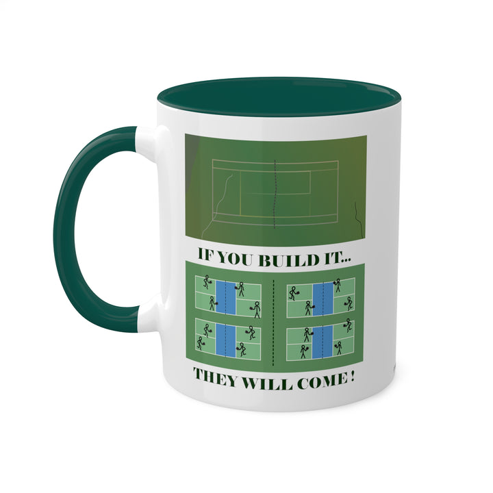 If You Build It They Will Come Coffee Mug-Great Pickleball Stuff