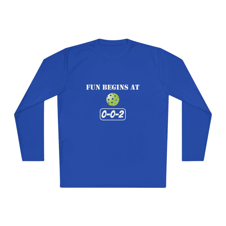 Fun Begins at 0-0-2 Unisex Moisture-Wicking Long Sleeve Tee - Great Pickleball Stuff